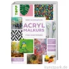 Der ultimative Acrylmalkurs für Einsteiger, Topp Verlag