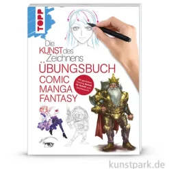 Die Kunst des Zeichnens - Comic Manga Fantasy Übungsbuch, Topp Verlag