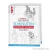 Die Kunst des Zeichnens 15 Minuten Kompaktwissen Figuren, Topp Verlag