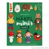 Häkel-Minis: Herbst, Häkelspaß für zwischendurch, Topp Verlag