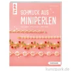 Schmuck aus Miniperlen, kreativ.kompakt, Topp Verlag